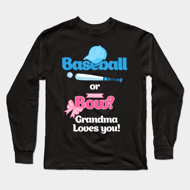 Baseball Or Bows Gender Reveal Shirt Grandma Loves You Long Sleeve T-Shirt by Vigo